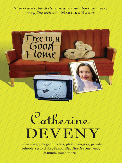 Title details for Free to a Good Home by Catherine Deveny - Available